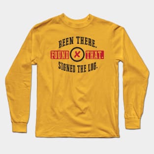 Been there signed the log Long Sleeve T-Shirt